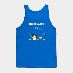 One Day I’ll Know. Inspired Kids Motivation Graphic. Tank Top